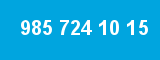 985 724 10 15